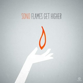 SONO - FLAMES GET HIGHER